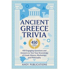 (영문도서)Ancient Greece Trivia: 450 Engaging Questions and Answers to Test Your Knowledge... Paperback, Legerum AB, English, 9798892965330