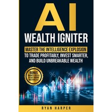 (英文圖書)AI Wealth Igniter: Master the Intelligence Explosion to Trade Profitably Invest... 平裝版, Rivanna Heights Media, 英文