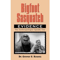 (영문도서) Bigfoot Sasquatch Evidence: The Anthropologist Speaks Out Paperback, Crypto Editions, English, 9780888394477
