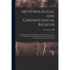 (영문도서) Meteorological and Chronological Register: Comprising a Record of the Weather With Especial ... Paperback, Legare Street Press, English, 9781014720115