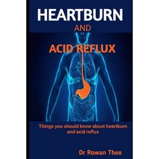 (영문도서) Heartburn and Acid Reflux: Things you should know about heartburn and acid reflux Paperback, Independently Published, English, 9798884921740