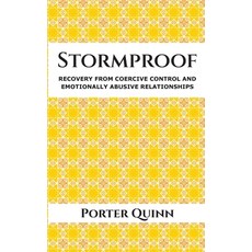(영문도서)Stormproof: Recovery from Coercive Control and Emotionally Abusive Relationships Paperback, Inner Peace Press, English, 9798902210047
