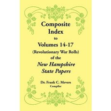(영문도서) Composite Index to Volumes 14-17 (Revolutionary War Rolls) of the New Hampshire... Paperback, Heritage Books, English, 9781556138249