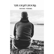 (영문도서) The Eight Hours Hardcover, Notion Press, English, 9798896105848