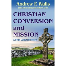 (영문도서) Christian Conversion and Mission: A Brief Cultural History Paperback, Orbis Books, English, 9781626986176