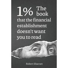 1%. The book that the financial establishment doesn't want you to read.: The first ever behind-the-c... Paperback, Independently Published, English, 9781794341944
