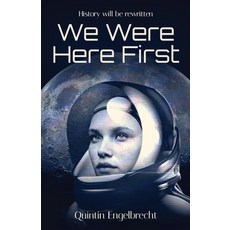 (영문도서)We Were Here First Paperback, Quintin Engelbrecht, English, 9781834925738
