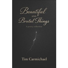 (영문도서)Beautiful and Brutal Things: A Poetry Collection Paperback, Independently Published, English, 9798276655116