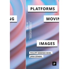 (영문도서)Platforms and the Moving Image Paperback, Meson Press Eg, English, 9783957960733