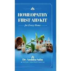 (영문도서)Homeopathy First Aid Kit for Every Home Hardcover, English, 9798904793913