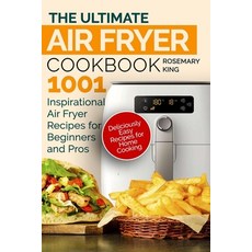 The Ultimate Air Fryer Cookbook: 1001 Inspirational Air Fryer Recipes for Beginners and Pros. Delici... Paperback, Independently Published, English, 9798610170701