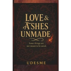 (英文圖書)Love & Ashes Unmade: Some things are not meant to be saved. A Dark Fantasy About... 平裝版, Udesme, 英文