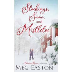 (영문도서) Stockings Snow and Mistletoe: A Christmas Romance Collection Hardcover, Mountain Heights Publishing, English, 9781956871227