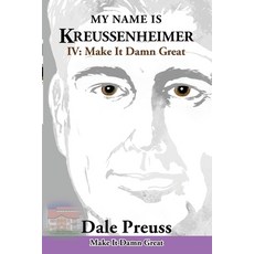 (英文圖書)My Name is Kreussenheimer: IV: Make It Damn Great 平裝版, Dale Preuss Publishing, 英文