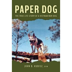 Paper Dog: The True Life Story of a Vietnam War Dog Paperback, ELM Grove Publishing, English, 9781943492626