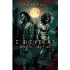 (영문도서)Of Blood and Howl: When Light Touches Dark Paperback, Independently Published, English, 9798292231684
