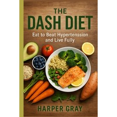 (英文圖書)The DASH Diet: A Healing Plan to Lower Blood Pressure Reclaim Your Energy and... 平裝版, Independently Published, 英文