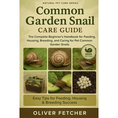 (英文圖書)Common Garden Snail Care Guide: The Complete Beginner's Handbook for Feeding Ho... 平裝版, Independently Published, 英文