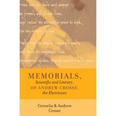 (영문도서) Memorials Scientific and Literary of Andrew Crosse the Electrician Hardcover, Timaios Press, English, 9789187611216