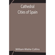 (영문도서) Cathedral Cities of Spain Paperback, Alpha Edition, English, 9789354848940