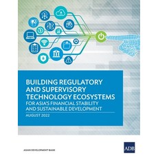 (영문도서) Building Regulatory and Supervisory Technology Ecosystems: For Asia's Financial Stability and... Paperback, Asian Development Bank, English, 9789292696733