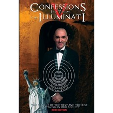 Confessions of an Illuminati Volume 5: The Decline of the West and the Rise of Satanism in our Society Paperback, Createspace Independent Pub..., English, 9781986894654