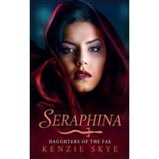 (영문도서)Seraphina Paperback, Kenzie Skye, English, 9798230328025