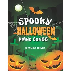(영문도서) Spooky Halloween Piano Songs: 20 Famous Themes Paperback, Independently Published, English, 9798499392478