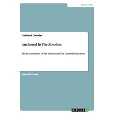 (영문도서) Anchored In The Absolute: The Reconciliation Of The Cultural And The Universal... Paperback, Grin Verlag, English, 9783640803835