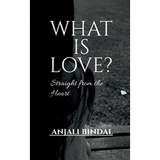 (영문도서)What Is Love?: Straight from the Heart Paperback, Notion Press, English, 9798904790356
