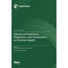 (영문도서)Effects of Probiotics Prebiotics and Postbiotics on Human Health Hardcover, Mdpi AG, English, 9783725876358
