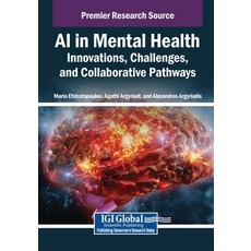 (英文圖書)AI in Mental Health: Innovations Challenges and Collaborative Pathways 平裝版, IGI Global, 英文
