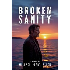 (영문도서)Broken Sanity Paperback, Michael Perry Allen, English, 9798999376527
