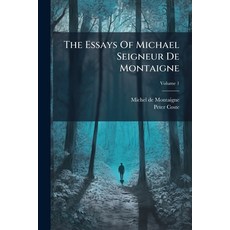 (英文書)The Essays Of Michael Seigneur De Montaigne： Translated Into English; Volume 1 平裝版, Nabu Press, 英文