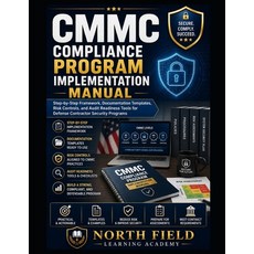 (영문도서)CMMC Compliance Program Implementation Manual: Step-by-Step Framework Documenta... Paperback, Independently Published, English, 9798196364617