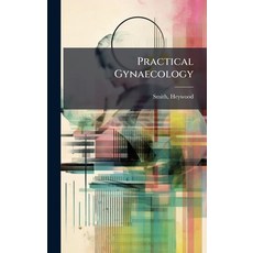 (영문도서)Practical Gynaecology Hardcover, Hutson Street Press, English, 9781024138214