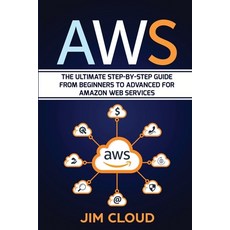 Aws: The Ultimate Step-by-Step Guide From Beginners to Advanced for Amazon Web Services Paperback, Dabha Ltd, English, 9781914031182