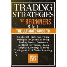 Trading Strategies for Beginners: 5 BOOKS IN 1 The Ultimate Guide to QuickStart Forex Master Easy S... Paperback, Charlie Creative Lab, English, 9781801130523