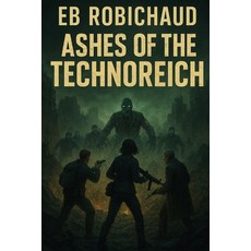 (英文圖書)Ashes of the Technoreich 平裝版, Independently Published, 英文