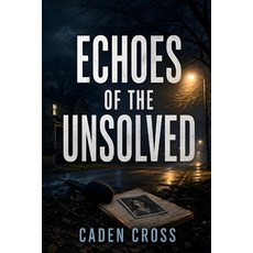 (영문도서)Echoes of the Unsolved Paperback, Independently Published, English, 9798181212886