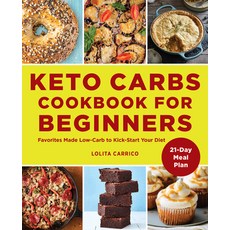 (영문도서) Keto Carbs Cookbook for Beginners: Favorites Made Low Carb to Kick-Start Your Diet Paperback, Rockridge Press, English, 9781685390471