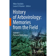 (영문도서) History of Arbovirology: Memories from the Field: Volume I: Personal Reflections Paperback, Springer, English, 9783031220012