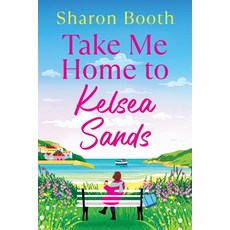 (영문도서)Take Me Home to Kelsea Sands Paperback, Boldwood Books Ltd, English, 9781836567776