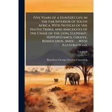 (英文圖書)Five Years of a Hunter's Life in the Far Interior of South Africa. With Notices... 平裝版, Hutson Street Press, 英文