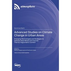 (영문도서)Advanced Studies on Climate Change in Urban Areas: Emerging Technologies and Str... Hardcover, Mdpi AG, English, 9783725877195 Mdpi AG, English, 9783725877195