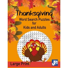 Thanksgiving Word Seach Puzzles for Kids and Adults: 40 Holiday Fun Puzzles for the Family Large Print Paperback, Independently Published, English, 9798561156519
