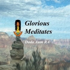 (영문도서) Glorious Meditates Paperback, Inner Peace Awareness LLC, English, 9798987027806