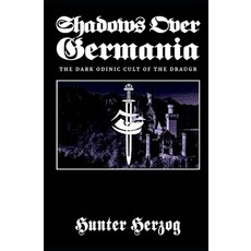 (영문도서) Shadows Over Germania: The Dark Odinic Cult of the Draugr Paperback, Independently Published, English, 9798875862298