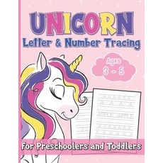 Unicorn Letter & Number Tracing For Preschoolers and Toddlers: Alphabets handwriting practice with n... Paperback, Independently Published, English, 9798587491014