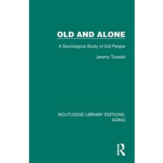 (영문도서)Old and Alone: A Sociological Study of Old People Paperback, Routledge, English, 9781032701981
